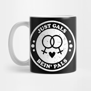 Gals Bein' Pals (white) Mug